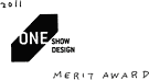 Merit Award of One Show Design 2011
